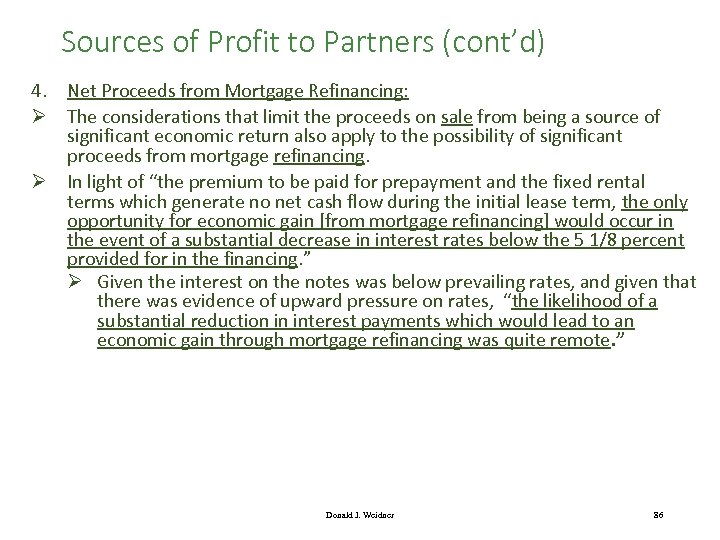 Sources of Profit to Partners (cont’d) 4. Net Proceeds from Mortgage Refinancing: Ø The