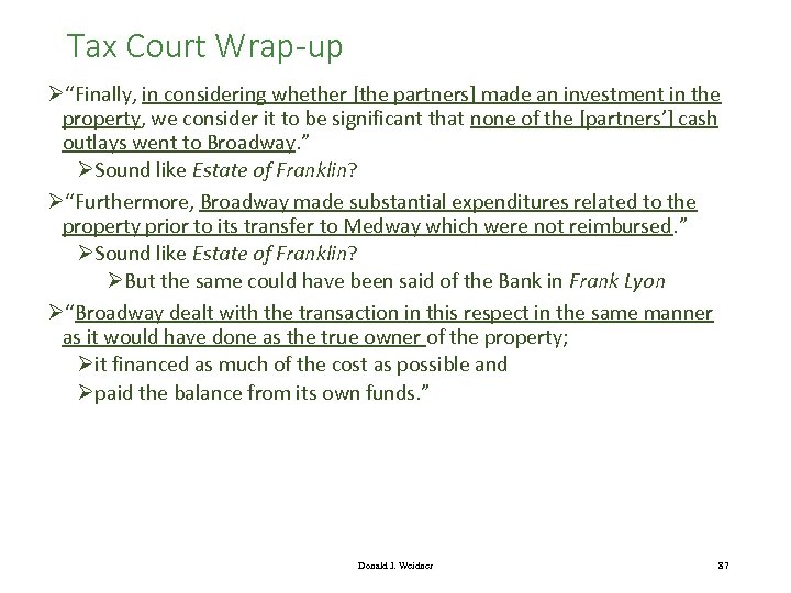 Tax Court Wrap-up Ø“Finally, in considering whether [the partners] made an investment in the