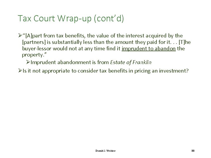 Tax Court Wrap-up (cont’d) Ø“[A]part from tax benefits, the value of the interest acquired