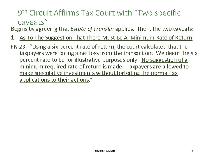 9 th Circuit Affirms Tax Court with “Two specific caveats” Begins by agreeing that