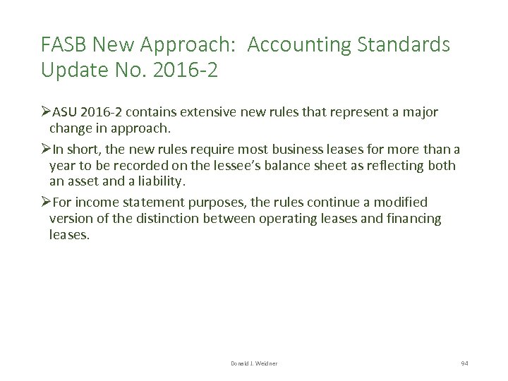 FASB New Approach: Accounting Standards Update No. 2016 -2 ØASU 2016 -2 contains extensive