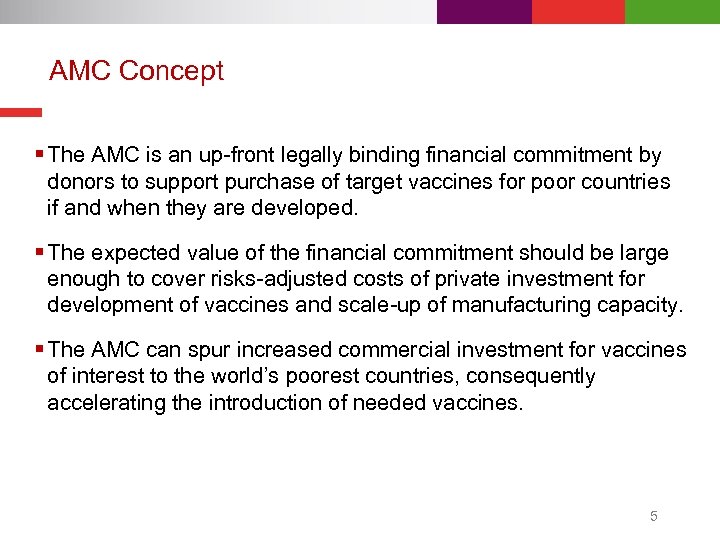 AMC Concept § The AMC is an up-front legally binding financial commitment by donors