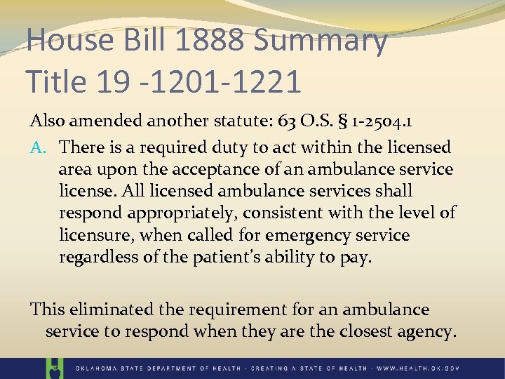 House Bill 1888 Summary Title 19 -1201 -1221 Also amended another statute: 63 O.