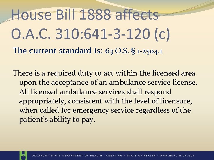 House Bill 1888 affects O. A. C. 310: 641 -3 -120 (c) The current