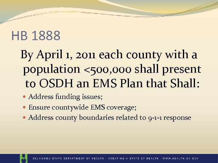 HB 1888 By April 1, 2011 each county with a population <500, 000 shall