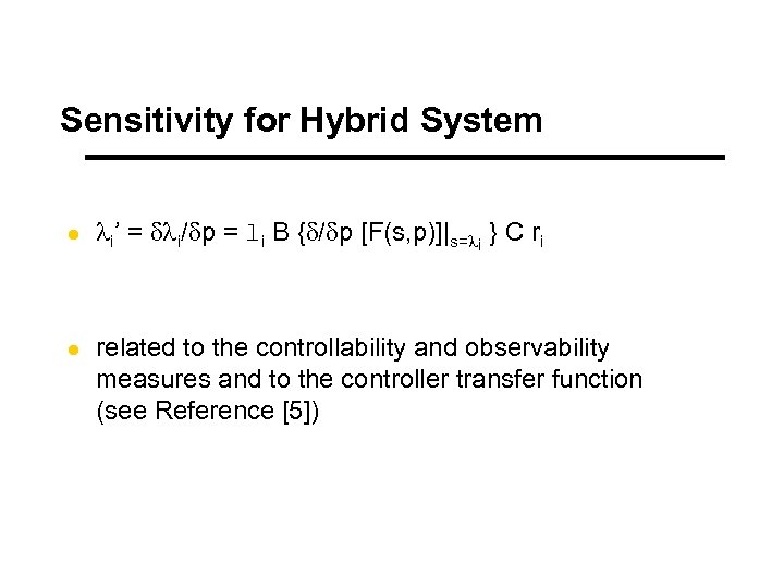 Sensitivity for Hybrid System l l li’ = dli/dp = li B {d/dp [F(s,