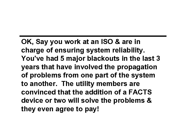 OK, Say you work at an ISO & are in charge of ensuring system