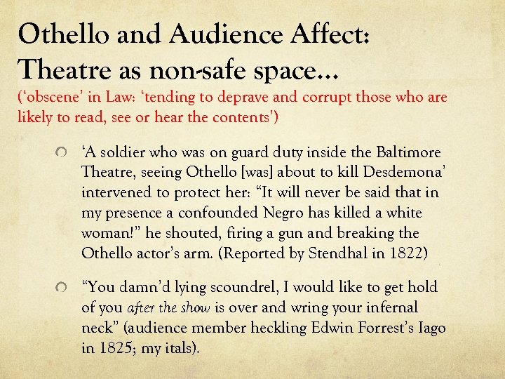 Othello and Audience Affect: Theatre as non-safe space… (‘obscene’ in Law: ‘tending to deprave