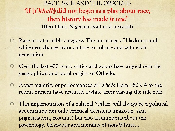 RACE, SKIN AND THE OBSCENE: ‘If [Othello did not begin as a play about