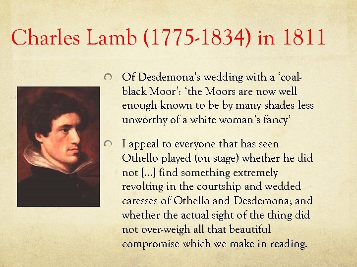 Charles Lamb (1775 -1834) in 1811 Of Desdemona’s wedding with a ‘coalblack Moor’: ‘the