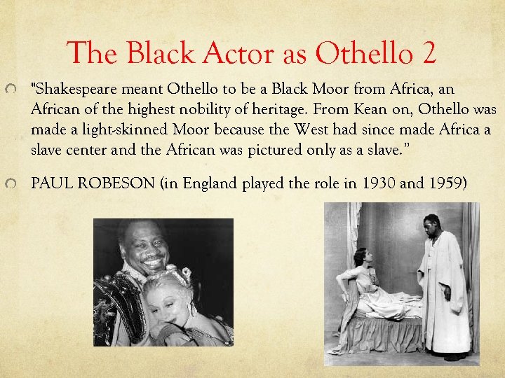 The Black Actor as Othello 2 "Shakespeare meant Othello to be a Black Moor