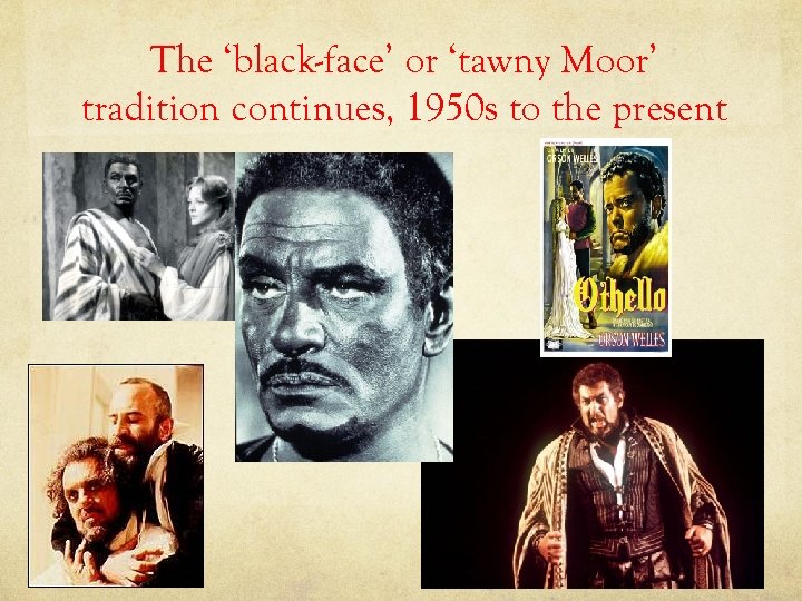 The ‘black-face’ or ‘tawny Moor’ tradition continues, 1950 s to the present 