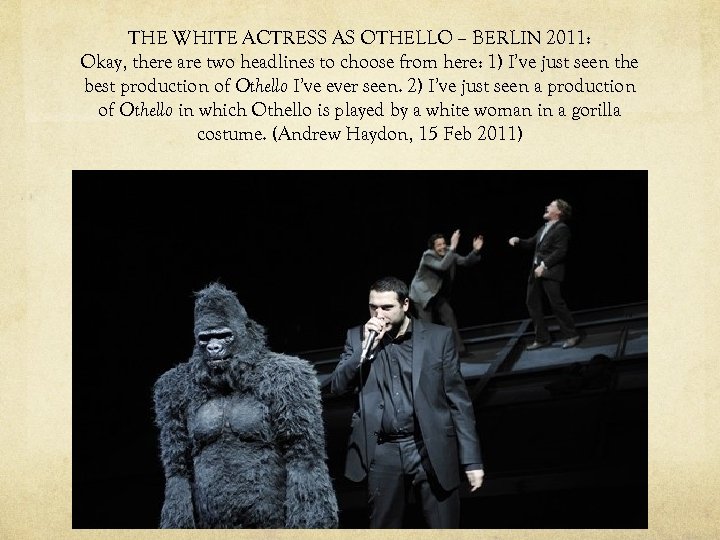 THE WHITE ACTRESS AS OTHELLO – BERLIN 2011: Okay, there are two headlines to