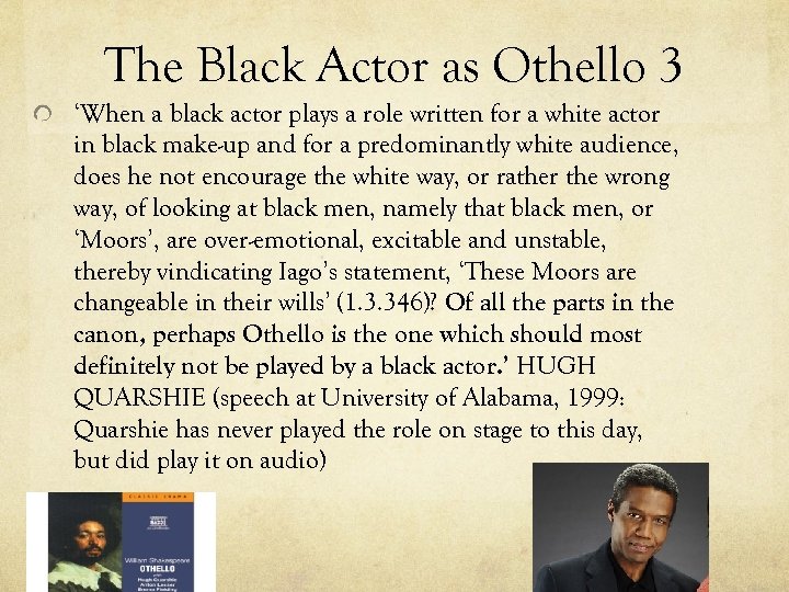 The Black Actor as Othello 3 ‘When a black actor plays a role written