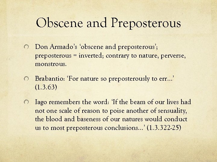 Obscene and Preposterous Don Armado’s ‘obscene and preposterous’; preposterous = inverted; contrary to nature,