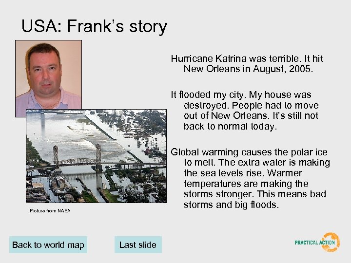 USA: Frank’s story Hurricane Katrina was terrible. It hit New Orleans in August, 2005.