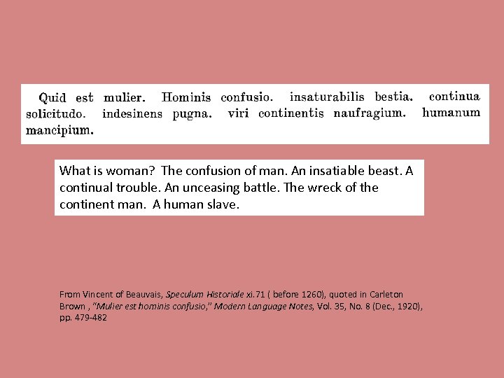 What is woman? The confusion of man. An insatiable beast. A continual trouble. An