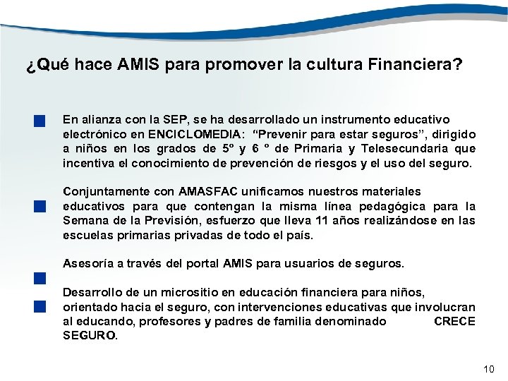¿Qué hace AMIS para promover la cultura Financiera? En alianza con la SEP, se