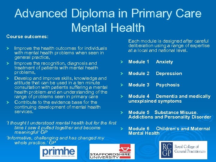 Advanced Diploma in Primary Care Mental Health Course outcomes: Improve the health outcomes for