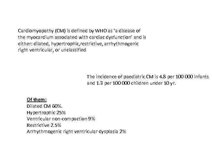 Cardiomyopathy (CM) is defined by WHO as ‘a disease of the myocardium associated with