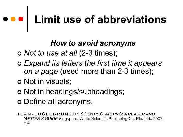 Limit use of abbreviations How to avoid acronyms ¢ Not to use at all