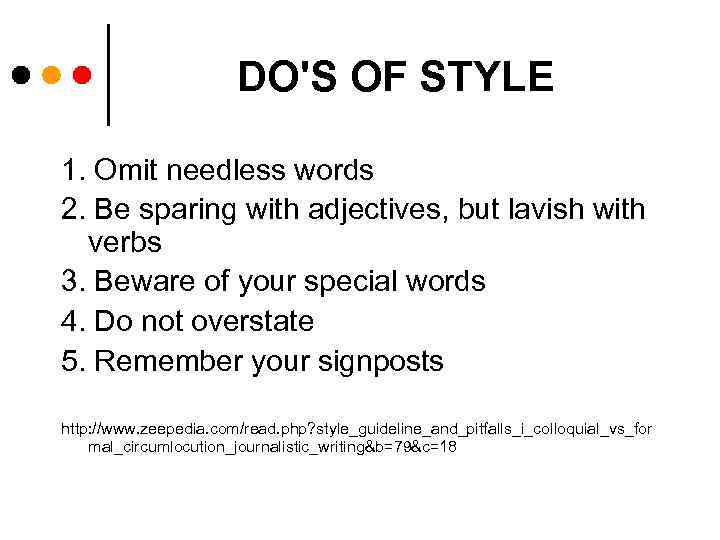 DO'S OF STYLE 1. Omit needless words 2. Be sparing with adjectives, but lavish