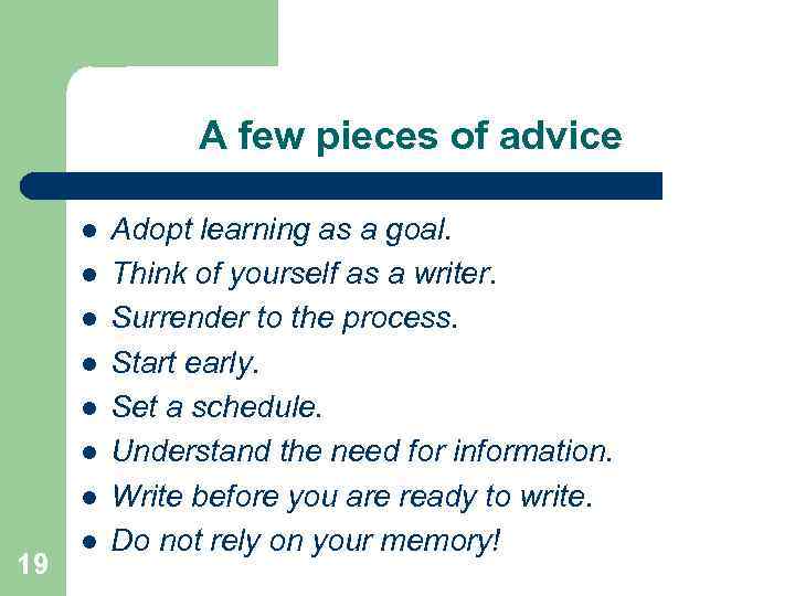 A few pieces of advice l l l l 19 l Adopt learning as