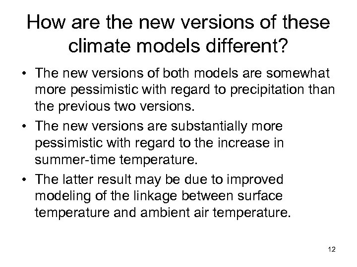 How are the new versions of these climate models different? • The new versions