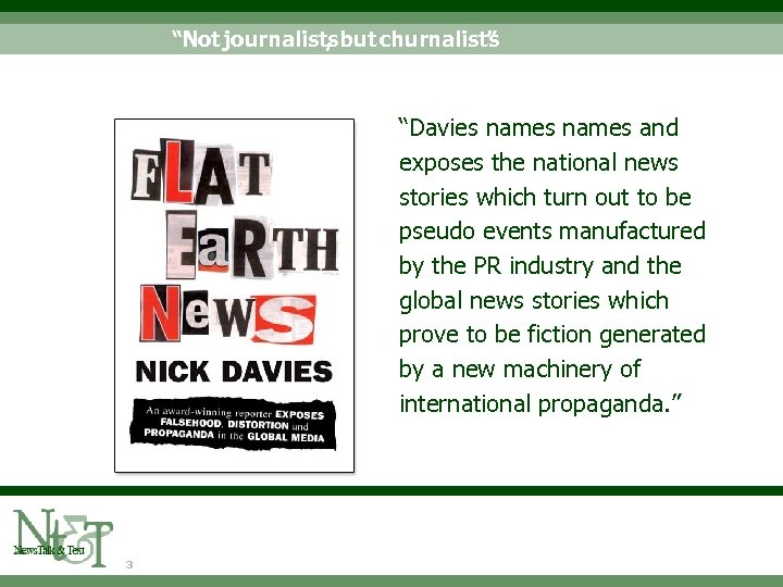 “Not journalistsbut churnalists , ” “Davies names and exposes the national news stories which