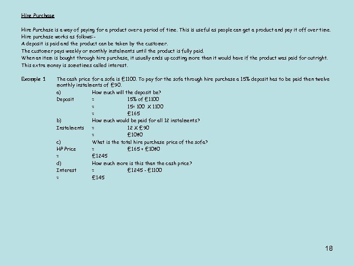 Hire Purchase is a way of paying for a product over a period of