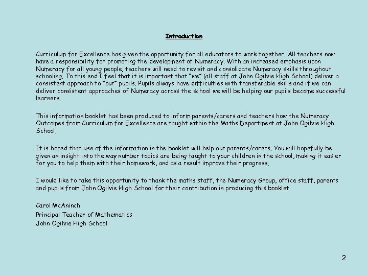 Introduction Curriculum for Excellence has given the opportunity for all educators to work together.