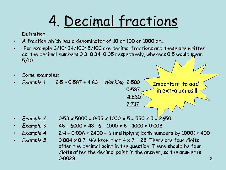 4. Decimal fractions • • Definition A fraction which has a denominator of 10