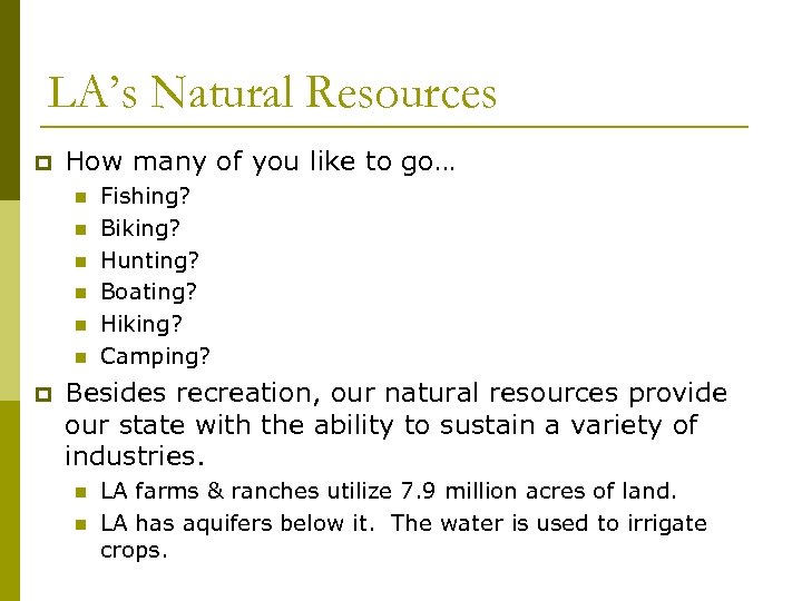 LA’s Natural Resources p How many of you like to go… n n n