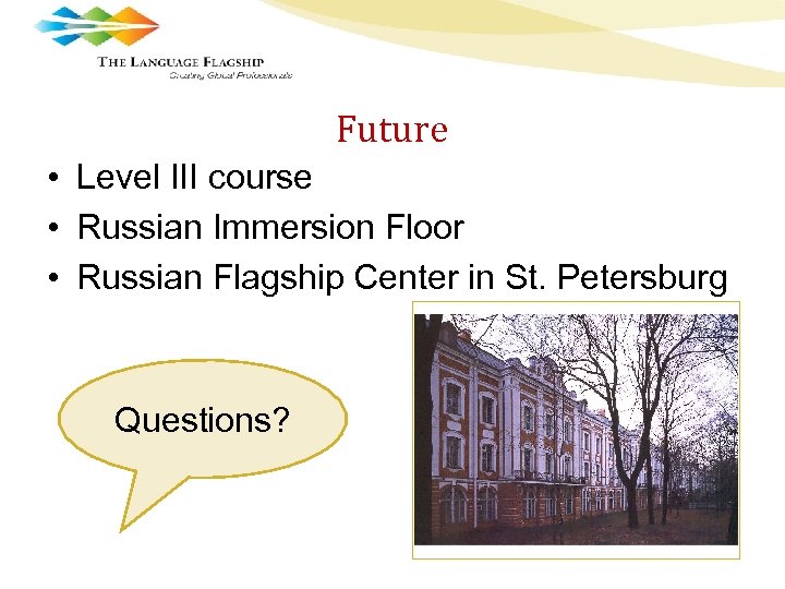 Future • Level III course • Russian Immersion Floor • Russian Flagship Center in