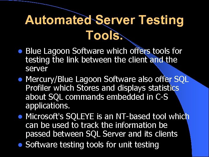 Automated Server Testing Tools. Blue Lagoon Software which offers tools for testing the link