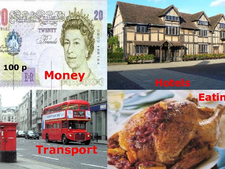 = 100 p £ Money Hotels Eatin Transport 