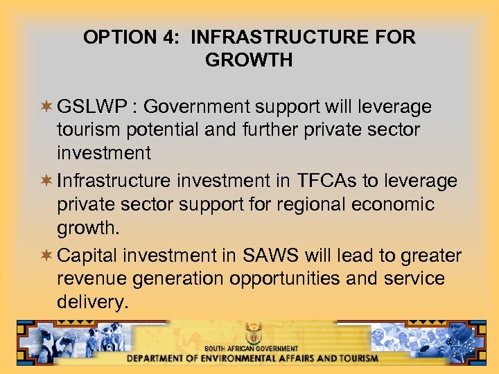 OPTION 4: INFRASTRUCTURE FOR GROWTH ¬ GSLWP : Government support will leverage tourism potential