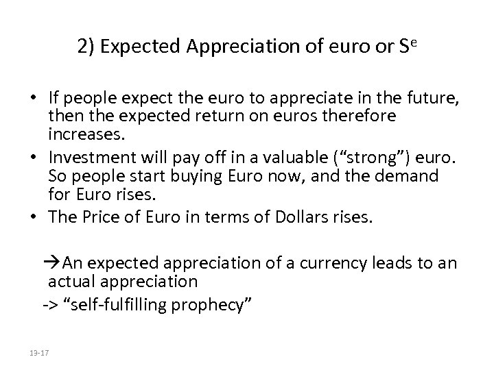 2) Expected Appreciation of euro or Se • If people expect the euro to