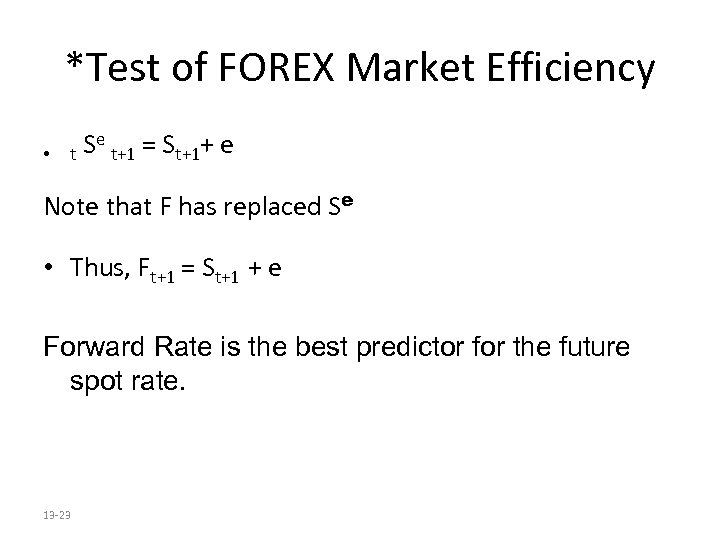 *Test of FOREX Market Efficiency • Se t+1 = St+1+ e t Note that