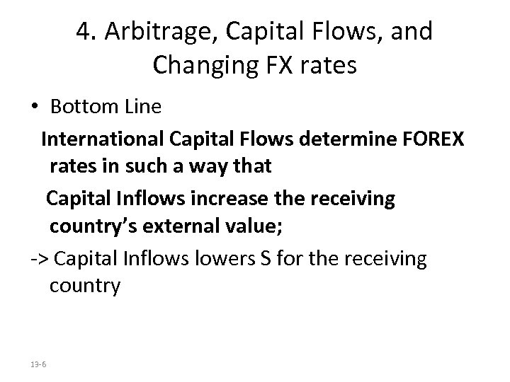 4. Arbitrage, Capital Flows, and Changing FX rates • Bottom Line International Capital Flows