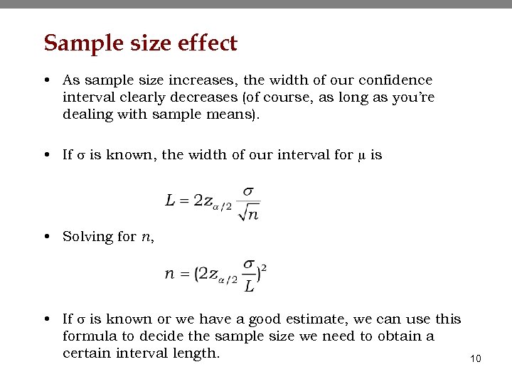 Sample size effect • As sample size increases, the width of our confidence interval