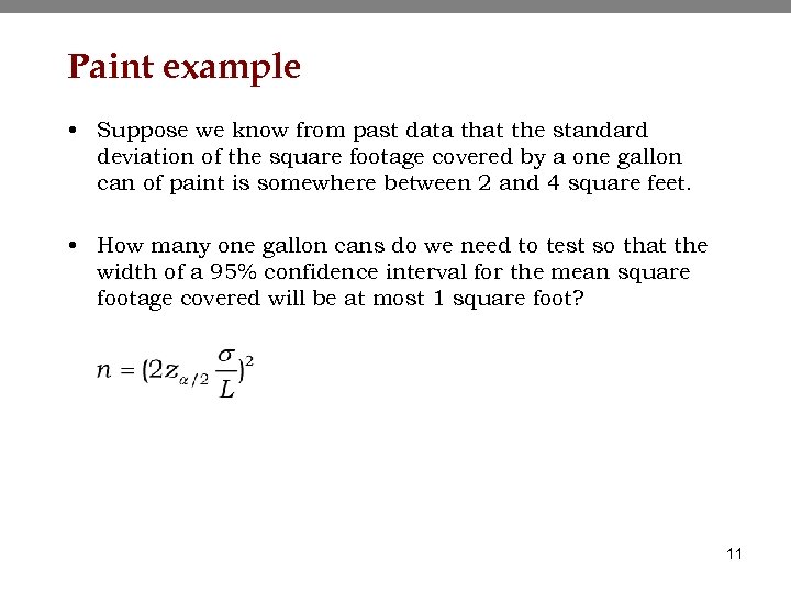 Paint example • Suppose we know from past data that the standard deviation of