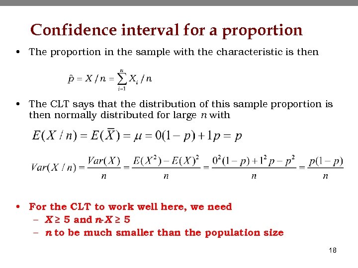 Confidence interval for a proportion • The proportion in the sample with the characteristic