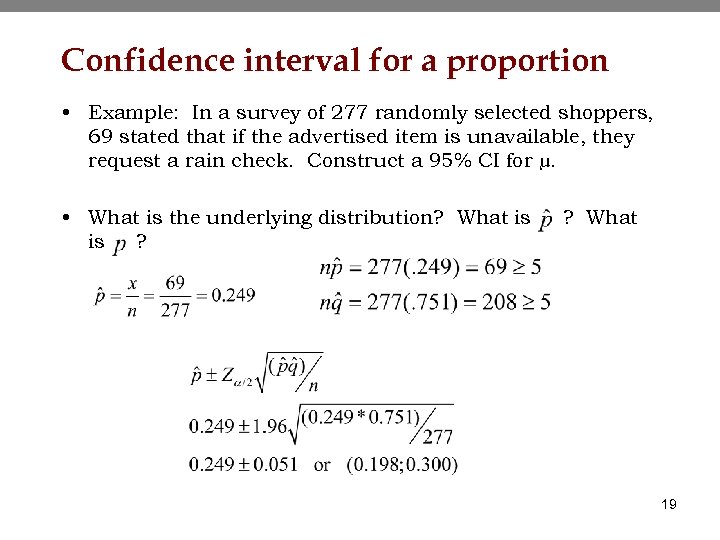 Confidence interval for a proportion • Example: In a survey of 277 randomly selected