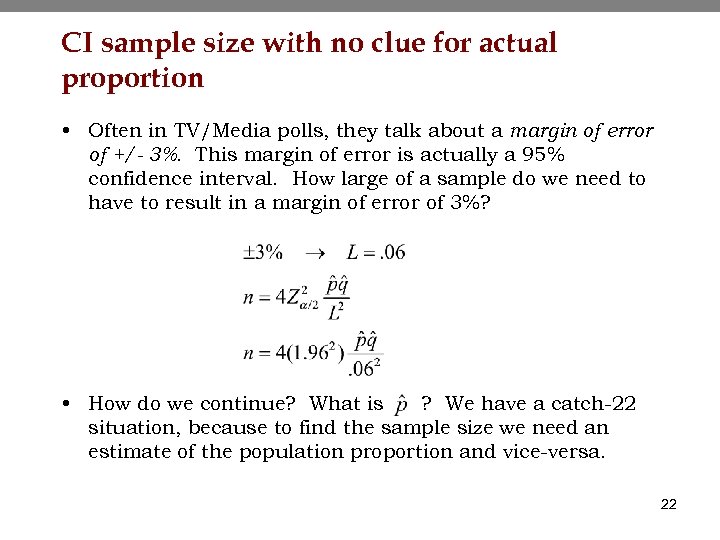 CI sample size with no clue for actual proportion • Often in TV/Media polls,