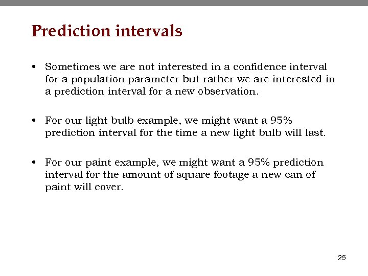 Prediction intervals • Sometimes we are not interested in a confidence interval for a