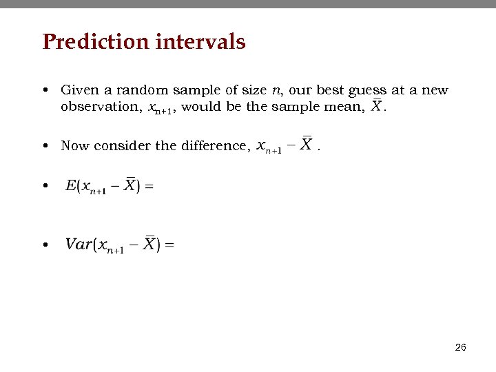 Prediction intervals • Given a random sample of size n, our best guess at