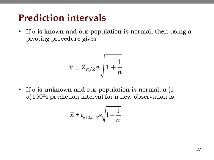 Prediction intervals • If s is known and our population is normal, then using