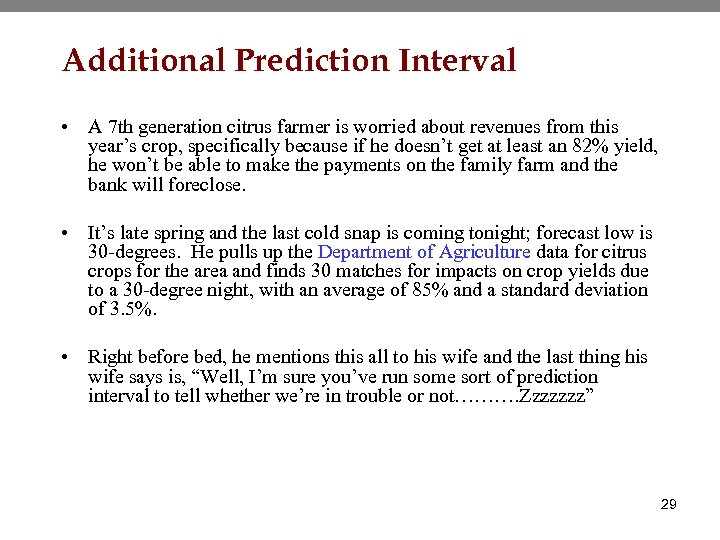 Additional Prediction Interval • A 7 th generation citrus farmer is worried about revenues