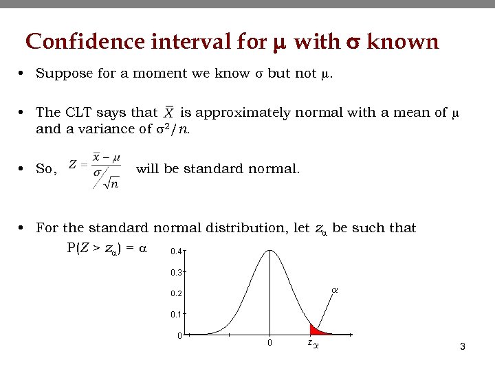 Confidence interval for m with s known • Suppose for a moment we know